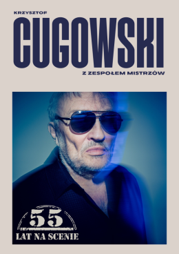 Opole Wydarzenie Koncert Krzysztof Cugowski  - 55 lat na scenie