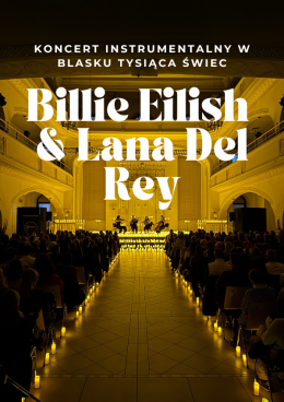 Opole Wydarzenie Koncert Koncert przy świecach: Billie Eilish & Lana Del Rey