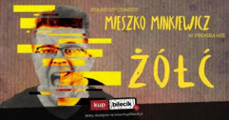 Tarnów Wydarzenie Stand-up Mieszko Minkiewicz - Żółć